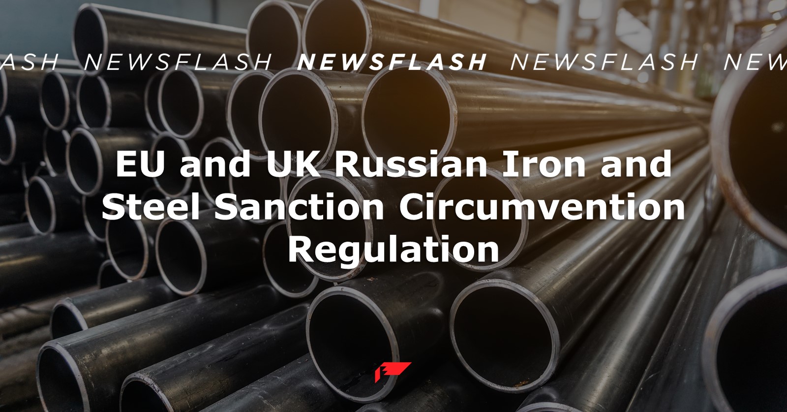 EU And UK Russian Iron And Steel Sanction Circumvention Regulation